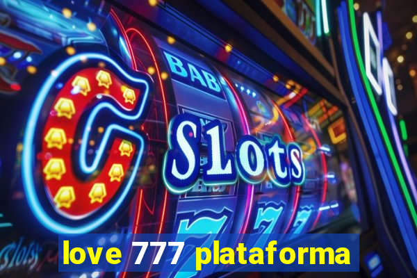 love 777 plataforma